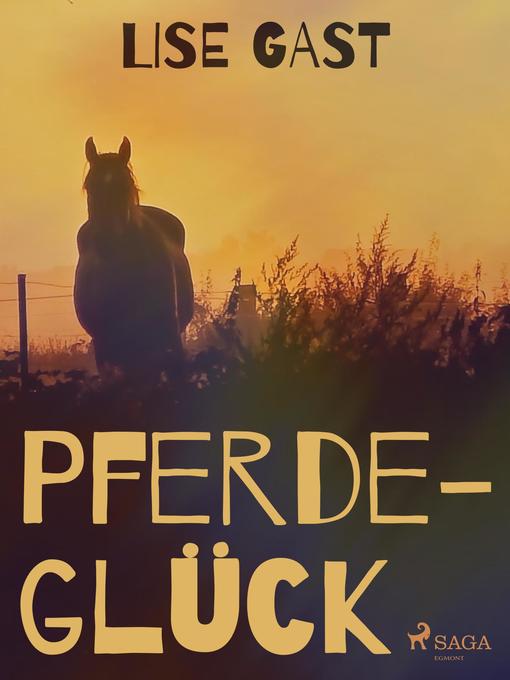 Title details for Pferdeglück by Lise Gast - Available